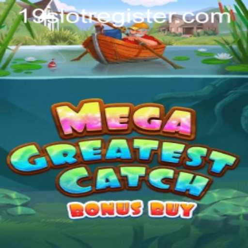 Unveiling MegaGreatestCatchBonusBuy: A Dive into the Exciting 19Slot Experience
